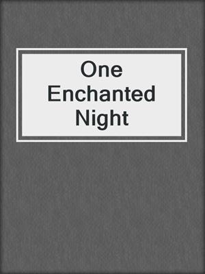 cover image of One Enchanted Night