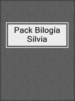 cover image of Pack Bilogía Silvia