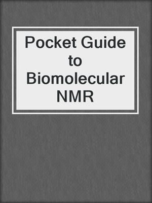 Pocket Guide to Biomolecular NMR