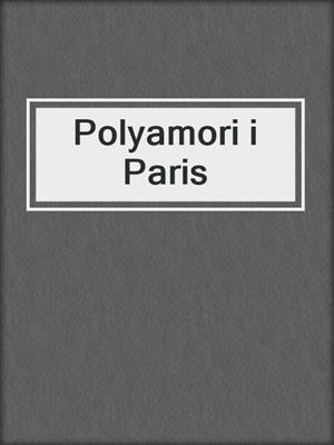 cover image of Polyamori i Paris