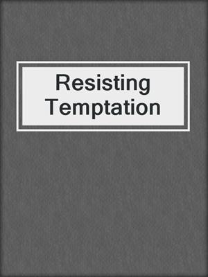 cover image of Resisting Temptation