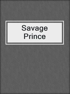 cover image of Savage Prince
