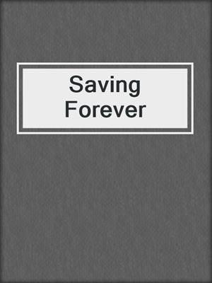 cover image of Saving Forever
