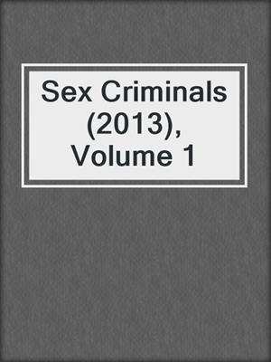 cover image of Sex Criminals (2013), Volume 1