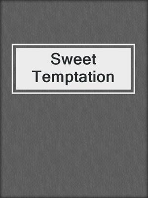 cover image of Sweet Temptation