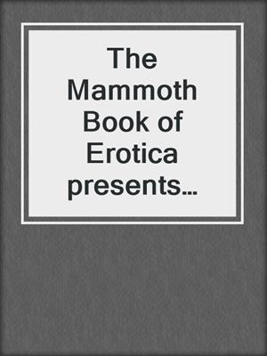 cover image of The Mammoth Book of Erotica presents The Best of Michael Hemmingson