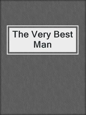 cover image of The Very Best Man