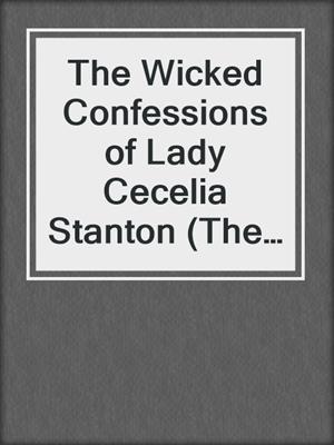 cover image of The Wicked Confessions of Lady Cecelia Stanton (The Regency Diaries, #2)