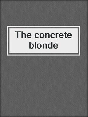 The concrete blonde