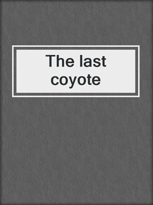 The last coyote