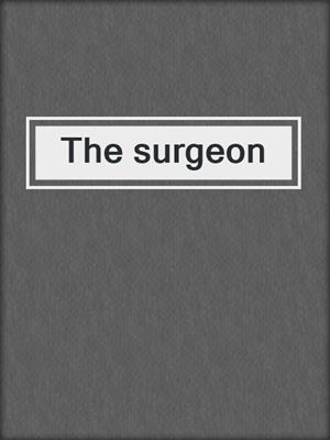 The surgeon