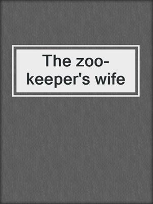 The zoo-keeper's wife