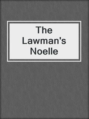 cover image of The Lawman's Noelle