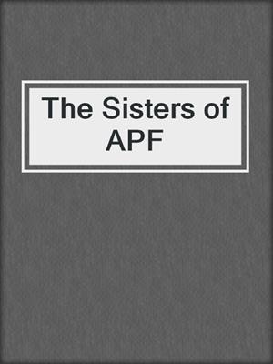 cover image of The Sisters of APF