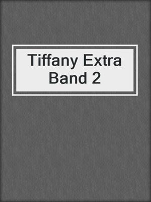 Tiffany Extra Band 2