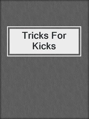 cover image of Tricks For Kicks
