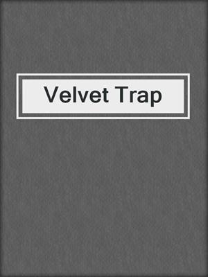 cover image of Velvet Trap