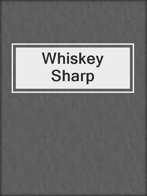 Whiskey Sharp