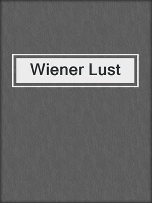 cover image of Wiener Lust