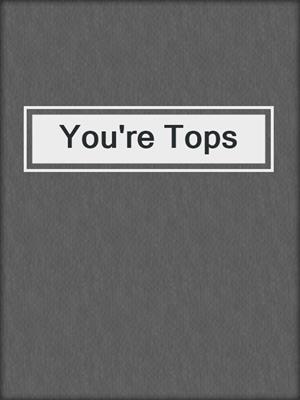 cover image of You're Tops