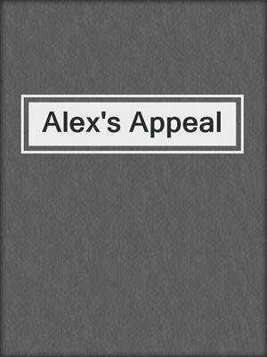 cover image of Alex's Appeal