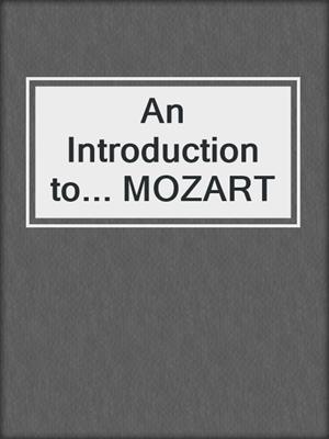An Introduction to... MOZART