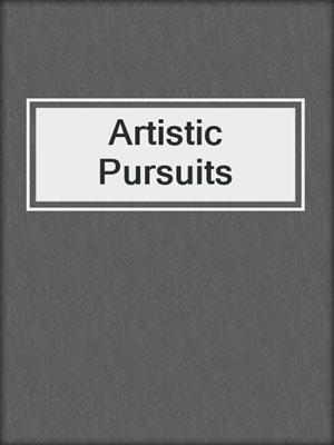 cover image of Artistic Pursuits