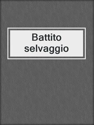 cover image of Battito selvaggio