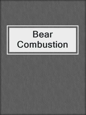 cover image of Bear Combustion