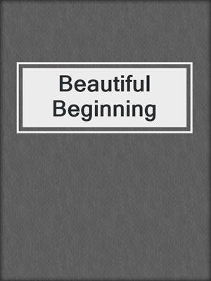 cover image of Beautiful Beginning