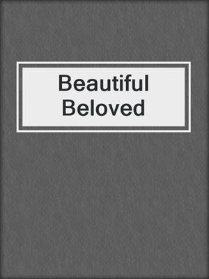 cover image of Beautiful Beloved