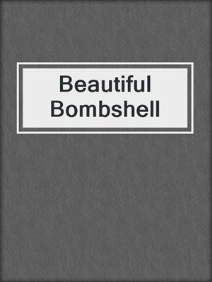 Beautiful Bombshell