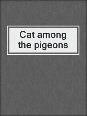 Cat among the pigeons