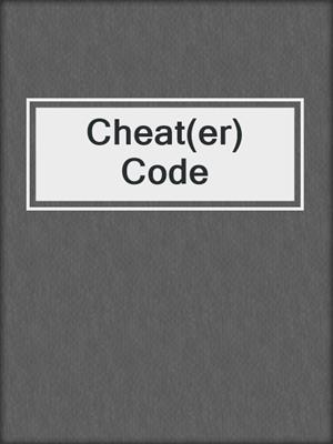 Cheat(er) Code