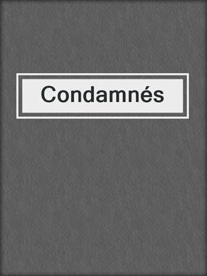 cover image of Condamnés