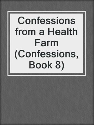 cover image of Confessions from a Health Farm (Confessions, Book 8)