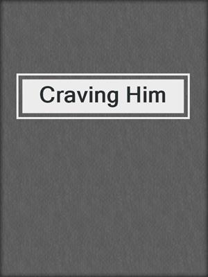 Craving Him
