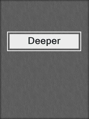cover image of Deeper
