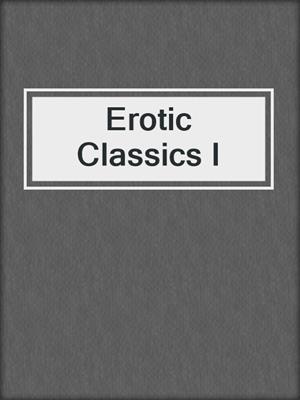 cover image of Erotic Classics I