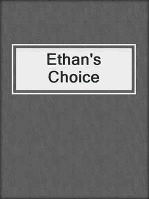 cover image of Ethan's Choice