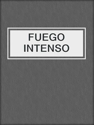 cover image of FUEGO INTENSO