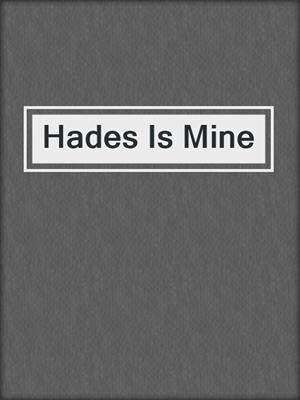 cover image of Hades Is Mine