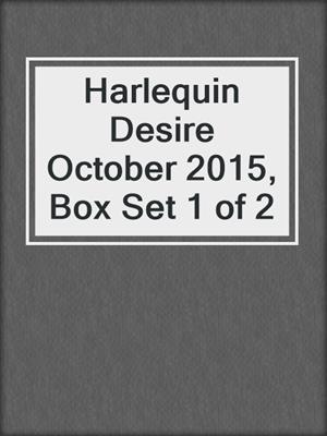 Harlequin Desire October 2015, Box Set 1 of 2