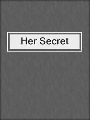 cover image of Her Secret