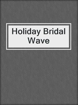 cover image of Holiday Bridal Wave