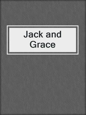 cover image of Jack and Grace