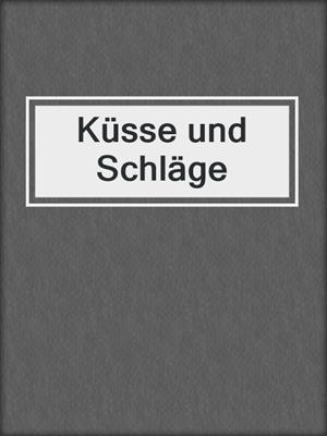 cover image of Küsse und Schläge