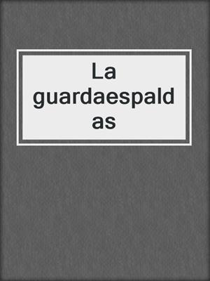 cover image of La guardaespaldas