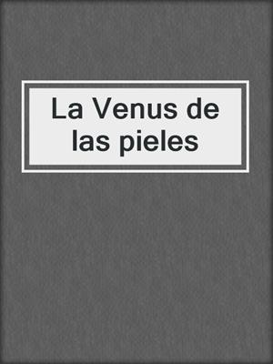 cover image of La Venus de las pieles