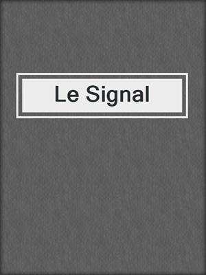 Le Signal